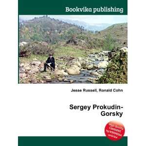  Sergey Prokudin Gorsky Ronald Cohn Jesse Russell Books