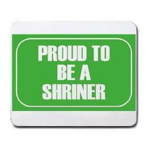  PROUD TO BE A SHRINER Mousepad