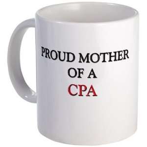 Proud Mother Of A CPA Cpa Mug by   Kitchen 