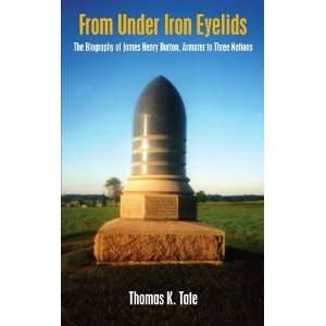  From Under Iron Eyelids The Biography of James Henry 