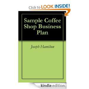 Sample Coffee Shop Business Plan Joseph Hamilton  Kindle 