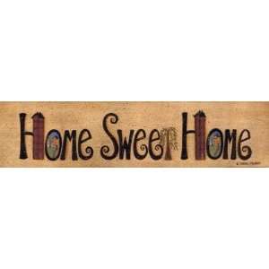  Home Sweet Home by Scherry Talbott 20x5