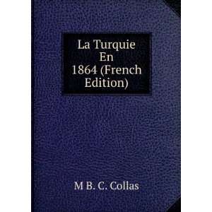  La Turquie En 1864 (French Edition) M B. C. Collas Books