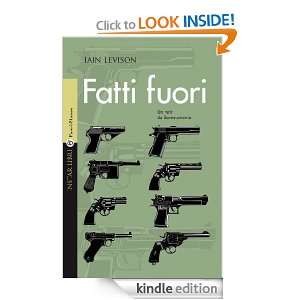 Fatti fuori (Italian Edition) Levison Iain  Kindle Store