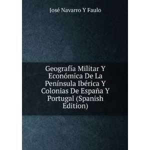   Colonias De EspaÃ±a Y Portugal (Spanish Edition) JosÃ© Navarro Y