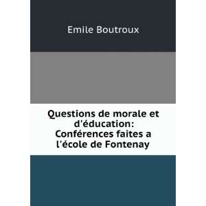   faites a lÃ©cole de Fontenay . Emile Boutroux  Books