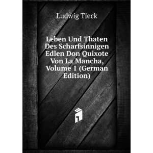   Quixote Von La Mancha, Volume 1 (German Edition) Ludwig Tieck Books
