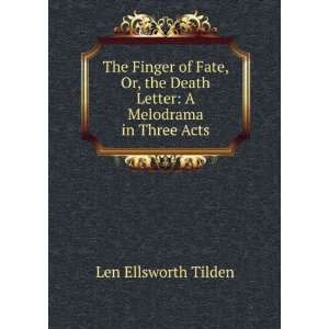   Death Letter A Melodrama in Three Acts Len Ellsworth Tilden Books