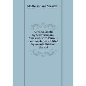  Advaita Siddhi by Madhusudana Sarasvati with Various 