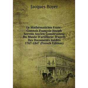   Documents InÃ©dits 1767 1847 (French Edition) Jacques Boyer Books