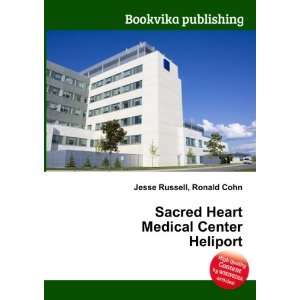  Sacred Heart Medical Center Heliport Ronald Cohn Jesse 
