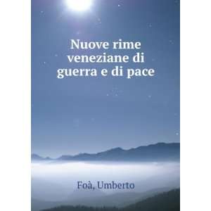    Nuove rime veneziane di guerra e di pace Umberto FoÃ  Books