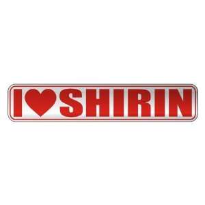   I LOVE SHIRIN  STREET SIGN NAME