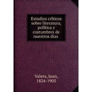   costumbres de nuestros dias Juan, 1824 1905 Valera  Books