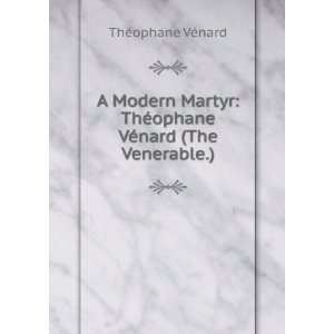   VÃ©nard (The Venerable.) ThÃ©ophane VÃ©nard  Books