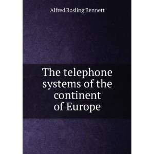  The telephone systems of the continent of Europe Alfred 