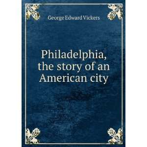   , the story of an American city George Edward Vickers Books