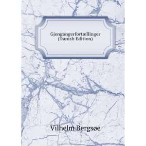  GjengangerfortÃ¦llinger (Danish Edition) Vilhelm BergsÃ¸e Books