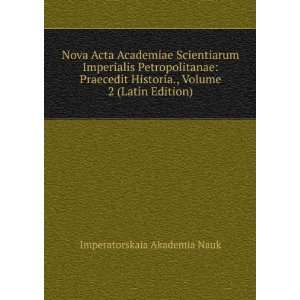   ., Volume 2 (Latin Edition) Imperatorskaia Akademia Nauk Books