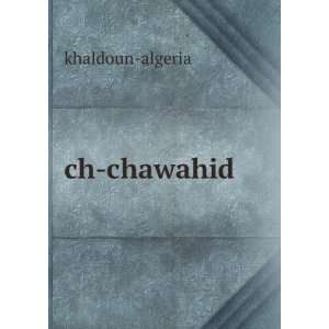  ch chawahid khaldoun algeria Books