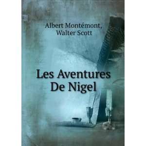   De Nigel Walter Scott Albert MontÃ©mont  Books