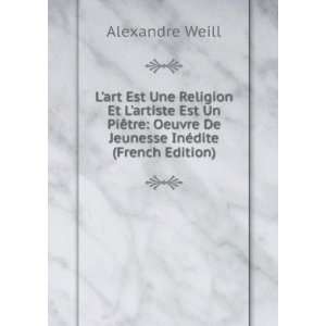   Oeuvre De Jeunesse InÃ©dite (French Edition) Alexandre Weill Books