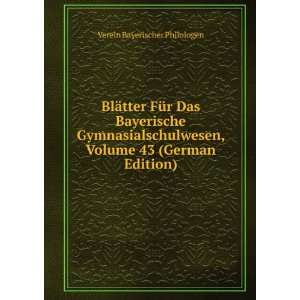   , Volume 43 (German Edition) Verein Bayerischer Philologen Books