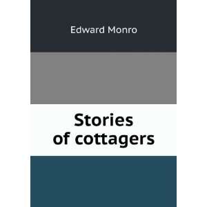 Stories of cottagers Edward Monro Books