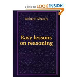  Easy lessons on reasoning Richard Whately Books