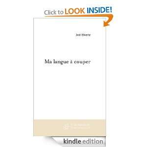 Ma langue à couper (French Edition) Jed Elkenz  Kindle 