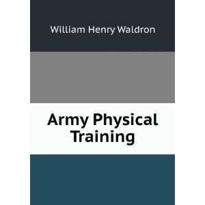  Army Physical Training William Henry Waldron Books