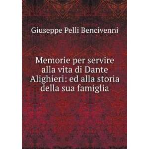 Memorie per servire alla vita di Dante Alighieri ed alla storia della 