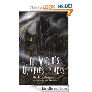 The Worlds Creepiest Places Dr. Bob Curran  Kindle Store