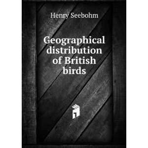  Geographical distribution of British birds Henry Seebohm Books