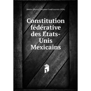  Constitution feÌdeÌrative des EÌtats Unis Mexicains 