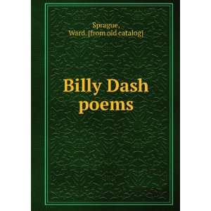  Billy Dash poems Ward. [from old catalog] Sprague Books