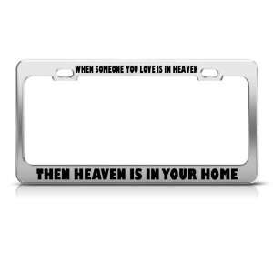  Someone U Love In Heaven Is In Your Home License Frame 