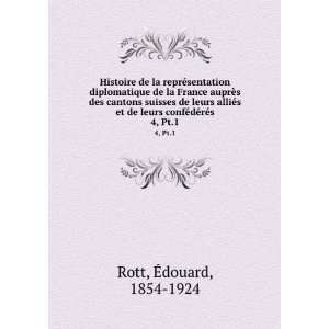   leurs confÃ©dÃ©rÃ©s. 4, Pt.1 Ã?douard, 1854 1924 Rott Books
