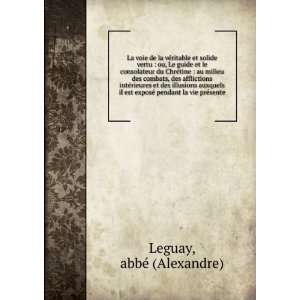   la vie prÃ©sente abbÃ© (Alexandre) Leguay  Books