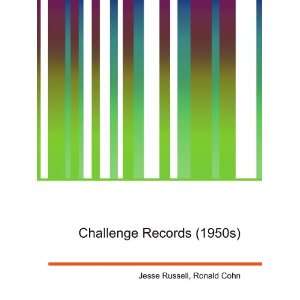  Challenge Records (1950s) Ronald Cohn Jesse Russell 