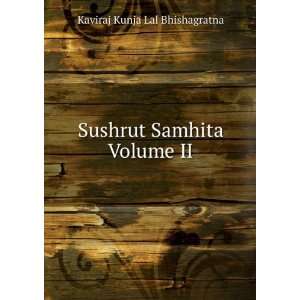  Sushrut Samhita Volume II Kaviraj Kunja Lal Bhishagratna 