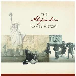  The Alejandro Name in History Ancestry Books