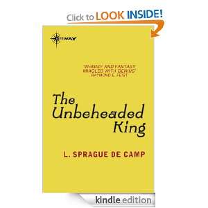 The Unbeheaded King L. Sprague de Camp  Kindle Store