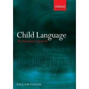  Child Language The Parametric Approach (Oxford 