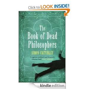 The Book of Dead Philosophers Simon Critchley  Kindle 