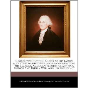George Washington; A Look At His Family, Augustine Washington, Martha 