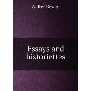  Essays and historiettes Walter Besant Books