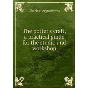   guide for the studio and workshop Charles Fergus Binns Books