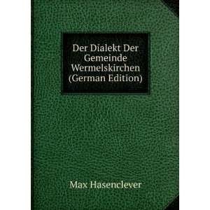 Der Dialekt Der Gemeinde Wermelskirchen (German Edition) Max 