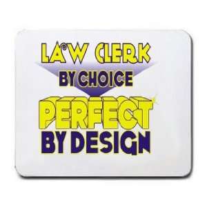    Law Clerk By Choice Perfect By Design Mousepad